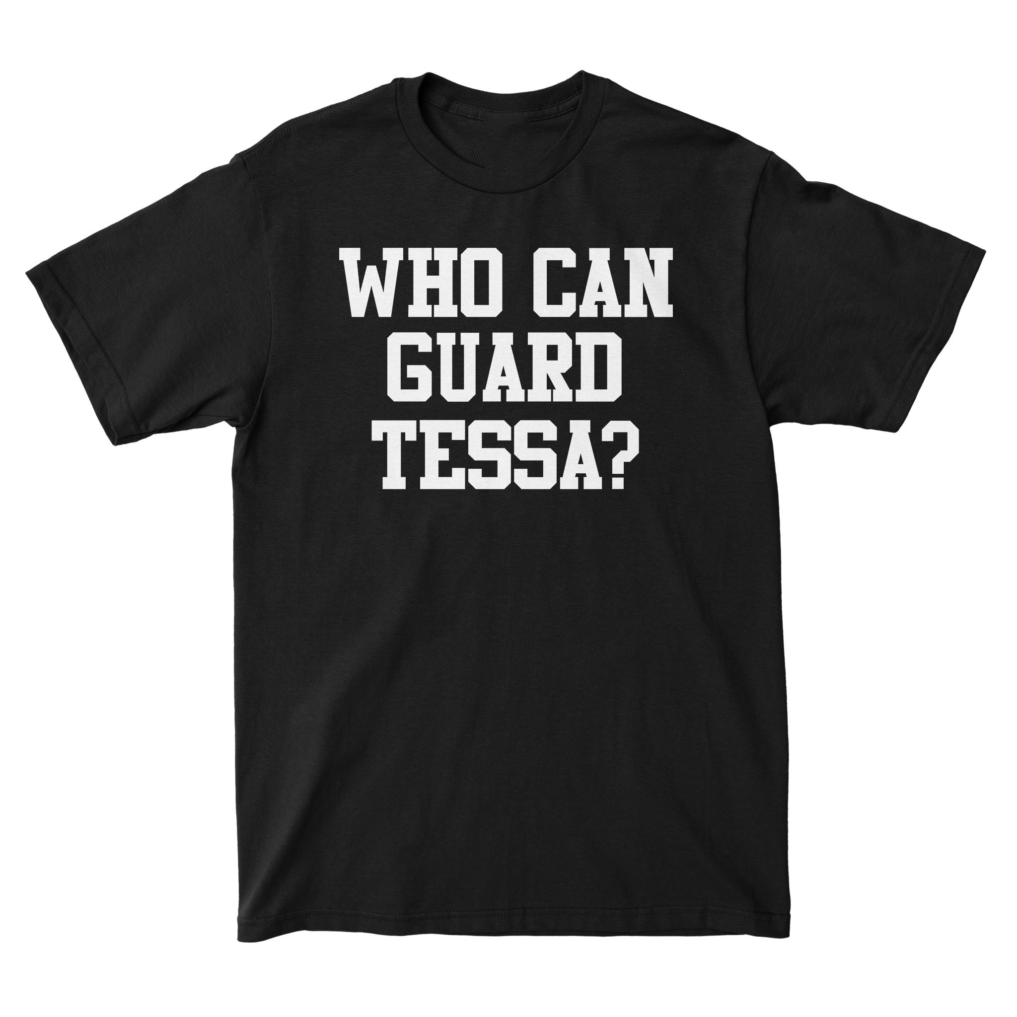 Who Can Guard Tessa T-Shirt Gamecocks National Champion Apparel Gamecocks Fan Gift