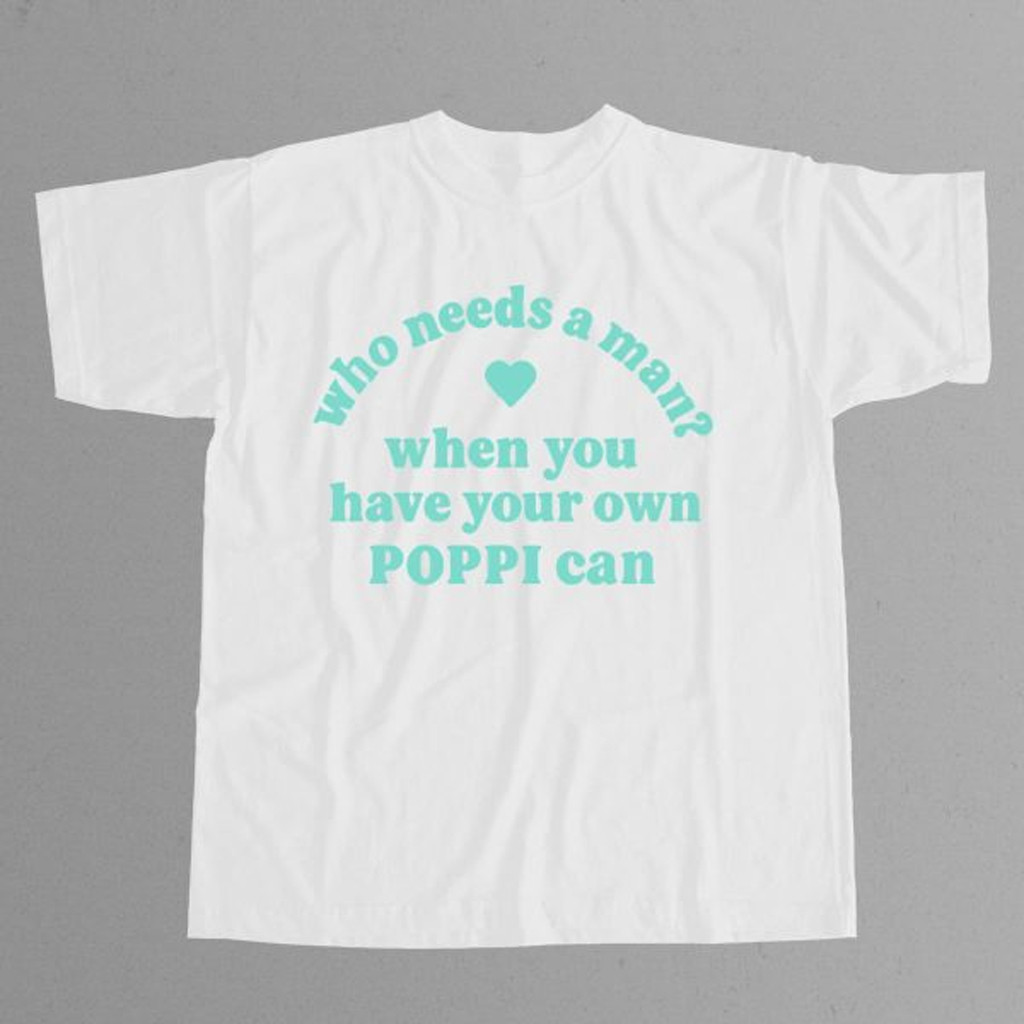 Who Needs A Man When You Have Your Own Poppi Can Shirt Gifts For Friends