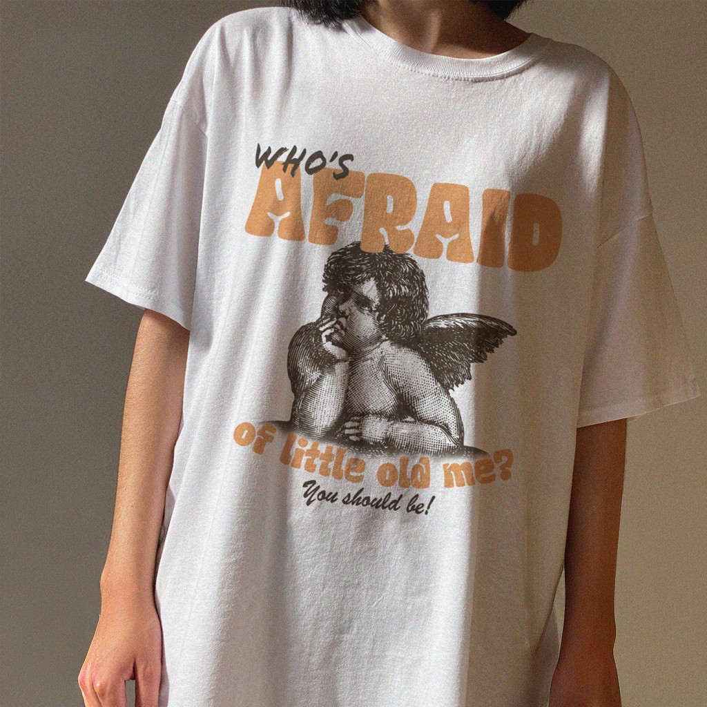 Who's Afraid Of Little Old Me Shirt Best Birthday Gift For Sister Who's Afraid Of Little Old Me Shirt Best Birthday Gift For Sister