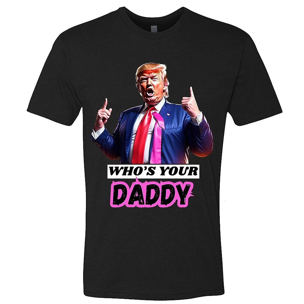 Who's Your Daddy Trump T-Shirt Funny Trump Election President USA Shirt