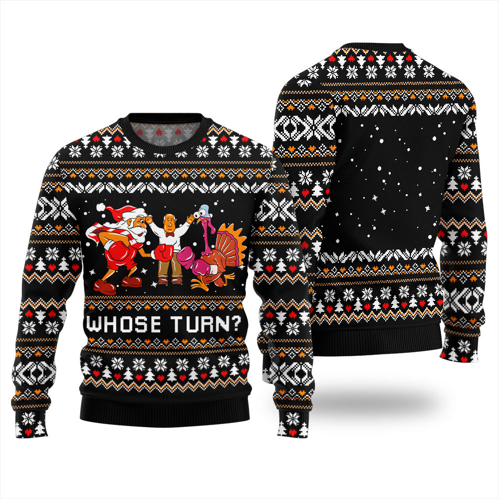 Whose Turn Funny Ugly Thanksgiving Sweater Black Thoughtful Winter Gift Merch for Special Moments