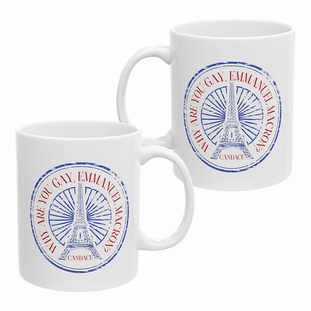 Why Are You Gay Emmanuel Macron Mug Candace Owens Accessories Funny Gift For Friends
