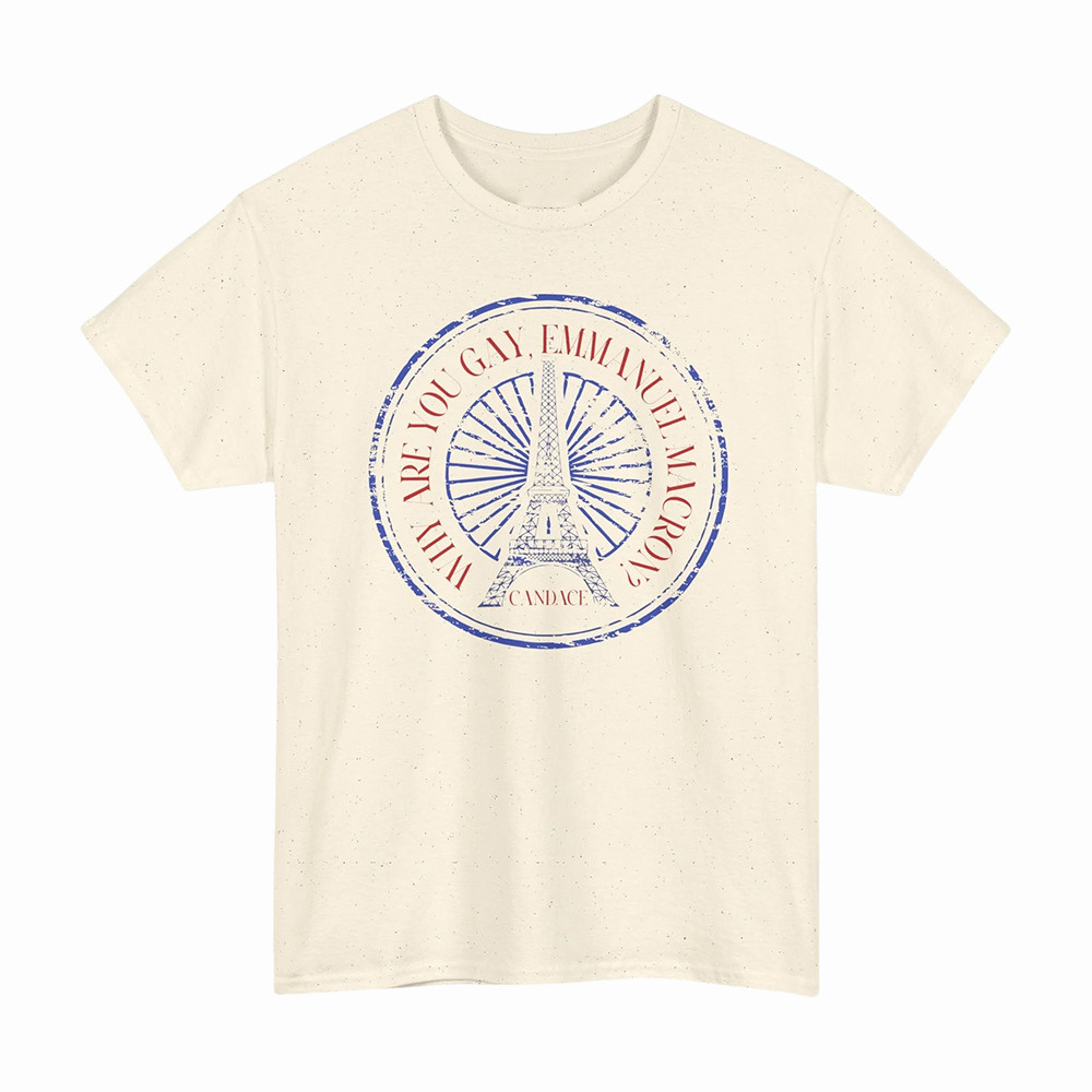 Why Are You Gay Emmanuel Macron T-Shirt Candace Owens Clothes Humorous Gift Idea