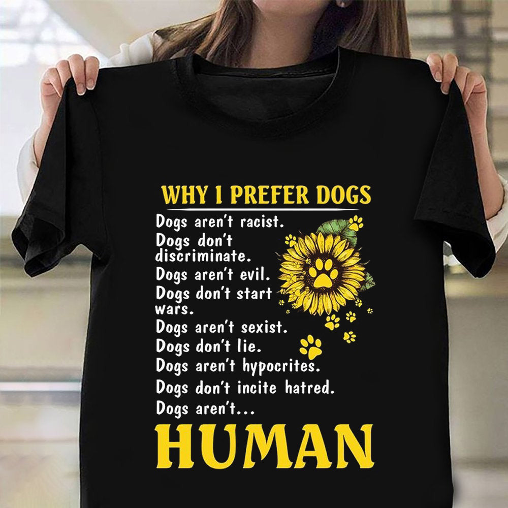 Why I Prefer Dog Sunflower Shirt For Dog Lovers Owner Gifts For Him Her Why I Prefer Dog Sunflower Shirt For Dog Lovers Owner Gifts For Him Her
