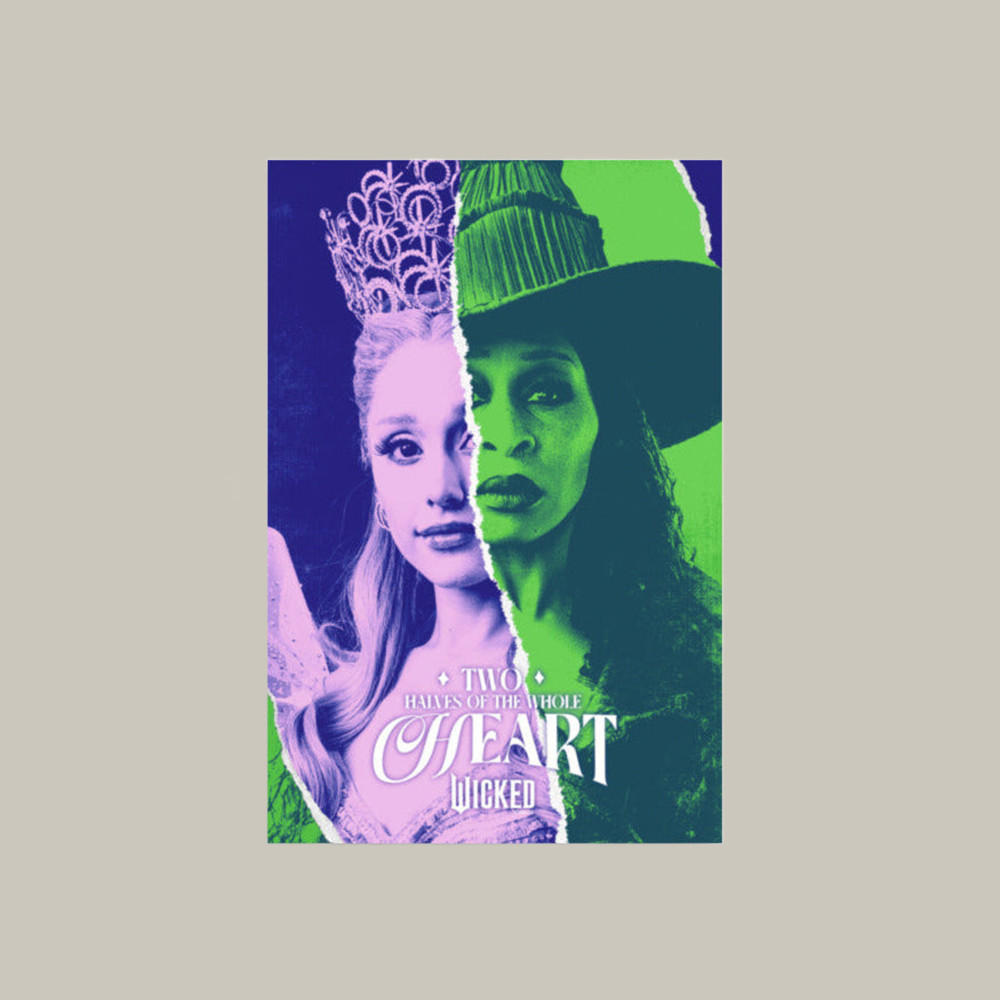 Wicked For Good Poster Two Halves Elphaba And Glinda Poster Wicked Lover Presents