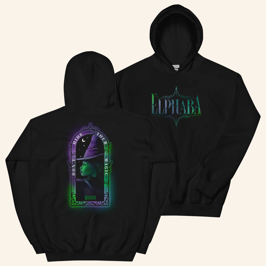 Wicked Merch Elphaba Hoodie Don't Hide Your Magic Hoodie Gifts For Her