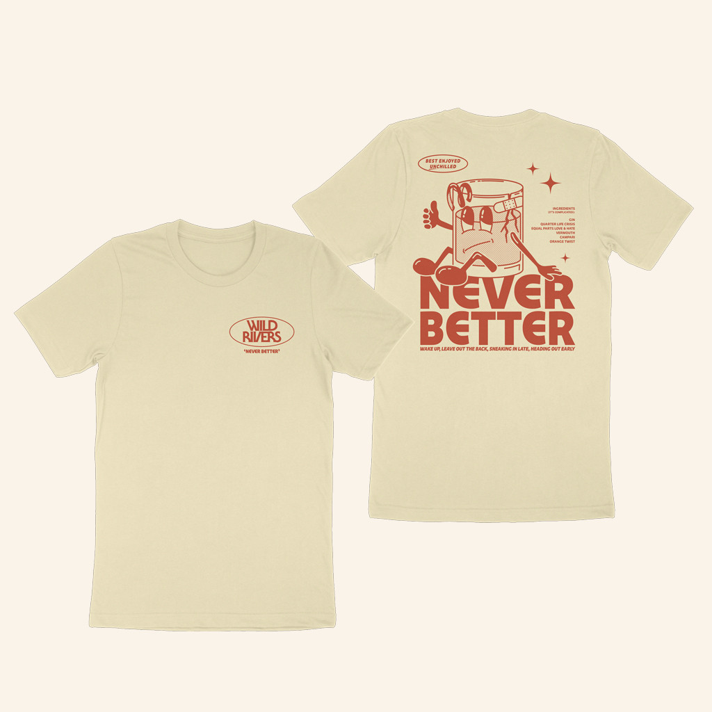 Wild Rivers Merch Cocktail Never Better Shirt Gifts For Best Friends Wild Rivers Merch Cocktail Never Better Shirt Gifts For Best Friends