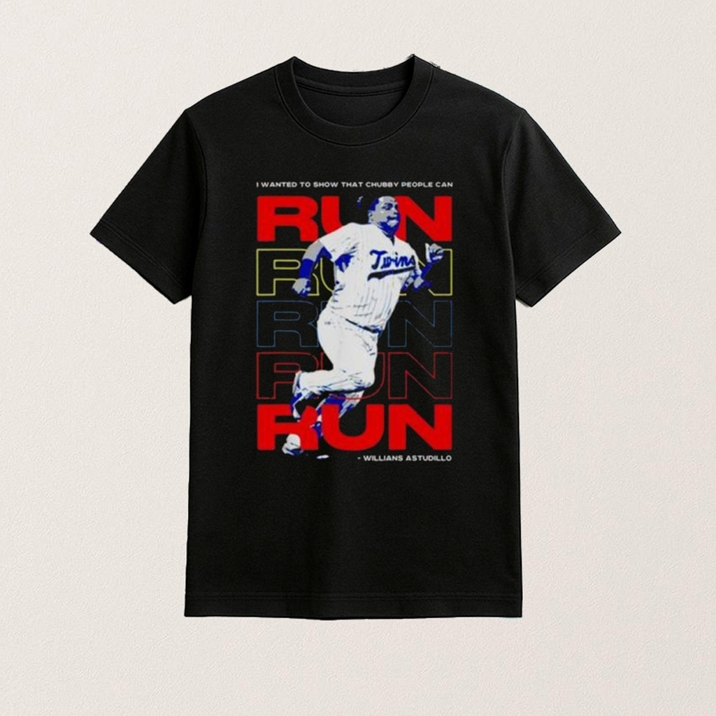Willians Astudillo Chubby People Can Run Shirt Funny Gifts For Friends
