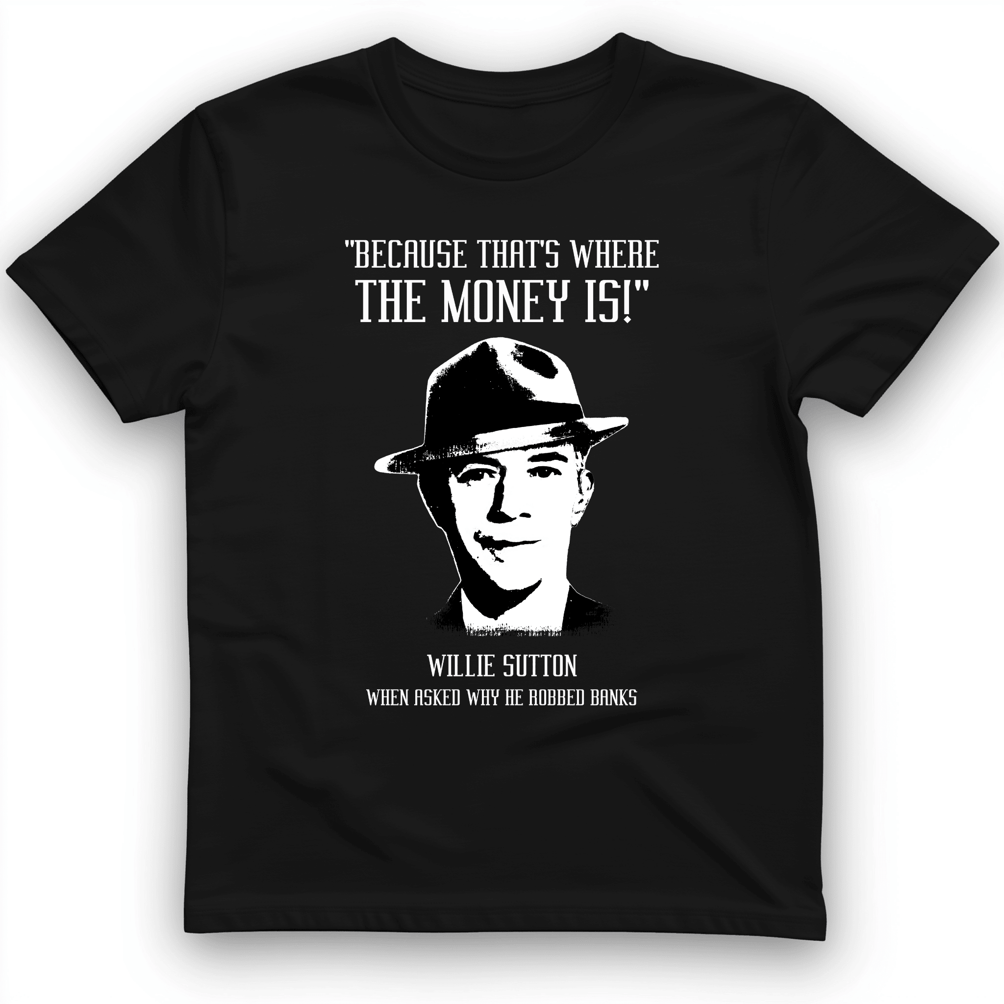 Willie Sutton T-Shirt Funny Face Graphic Shirt Best Gift Ideas For Wife