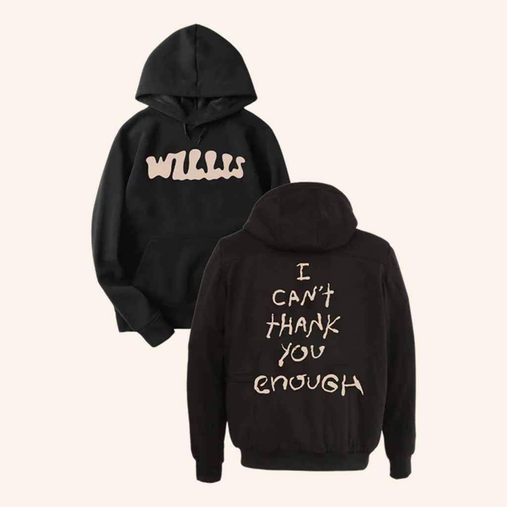 Willis Merch I Can't Thank You Enough Hoodie Best Gifts For Music Lovers Willis Merch I Can't Thank You Enough Hoodie Best Gifts For Music Lovers
