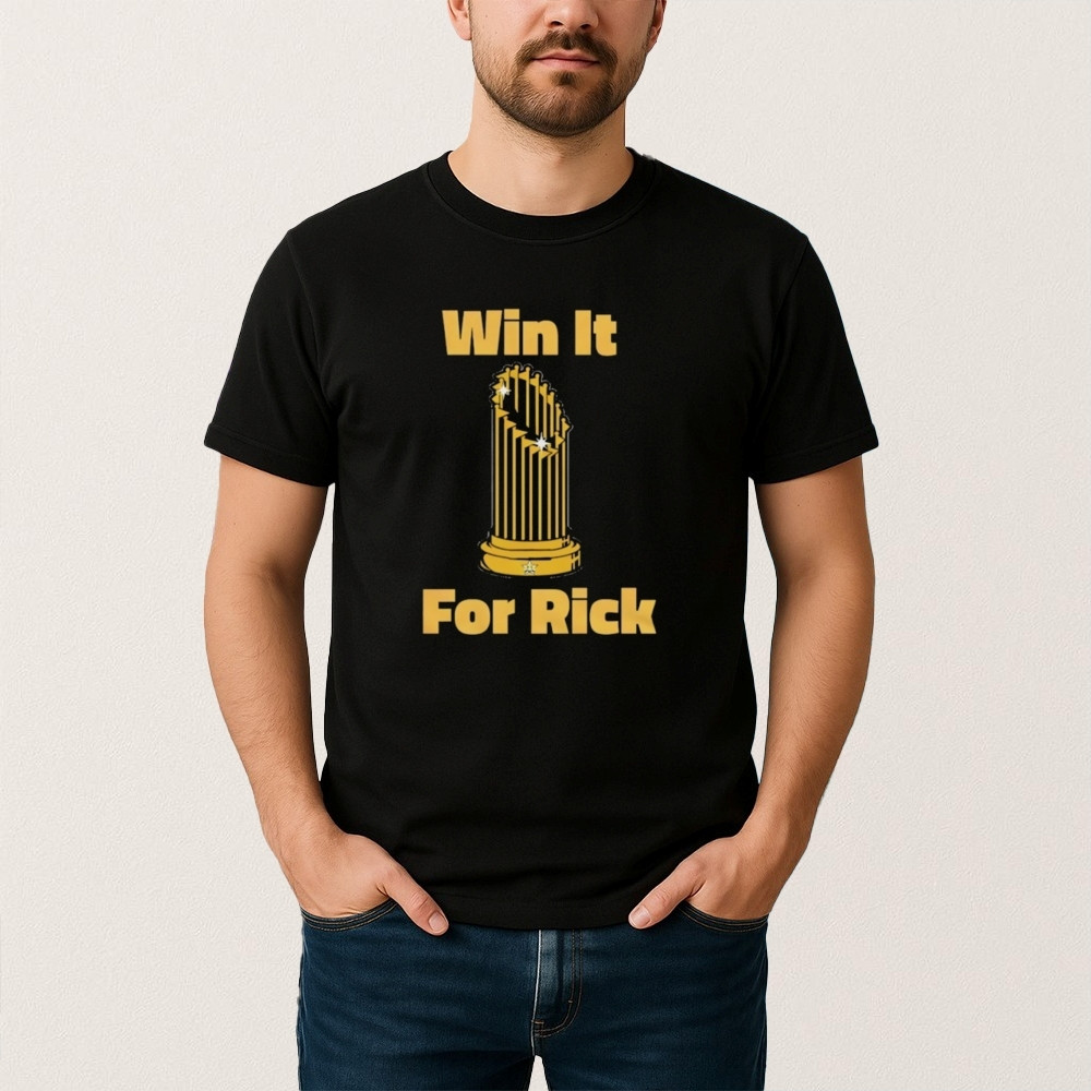 Win It For Rick Trophy T-Shirt Baseball Clothes Best Gift For Baseball Lovers
