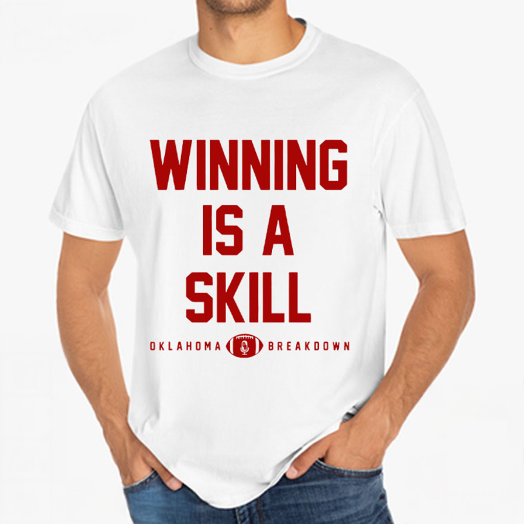Winning Is A Skill Oklahoma Breakdown Football T-Shirt Good Gifts For Boyfriend