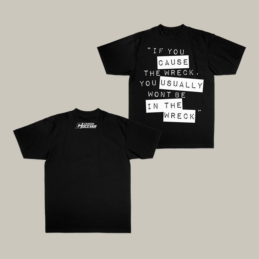 Wise Words Carson Hocevar T-Shirt Car Racing Driver Carson Hocevar Fan Merch Good Gift For Fans