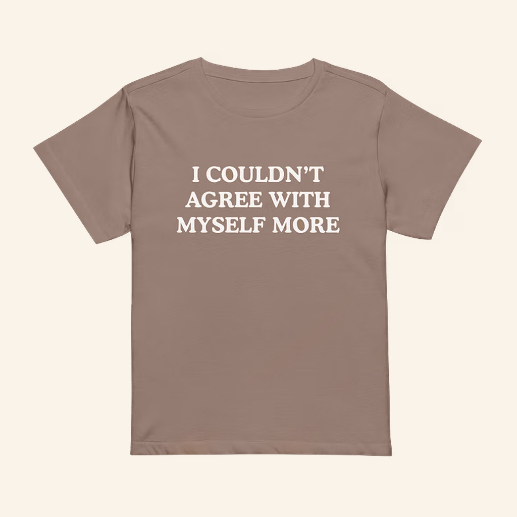 Wit Girl By Mads Mitch Merch I Couldn't Agree With Myself More T-Shirt Gifts For Sister Wit Girl By Mads Mitch Merch I Couldn't Agree With Myself More T-Shirt Gifts For Sister