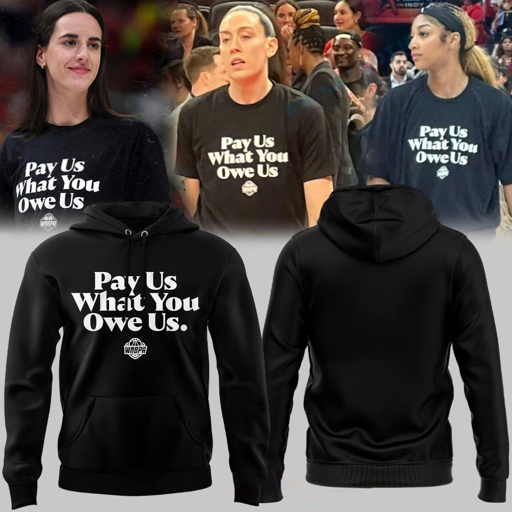 WNBA Pay Us What You Owe Us Black Hoodie Gift For Basketball Lover