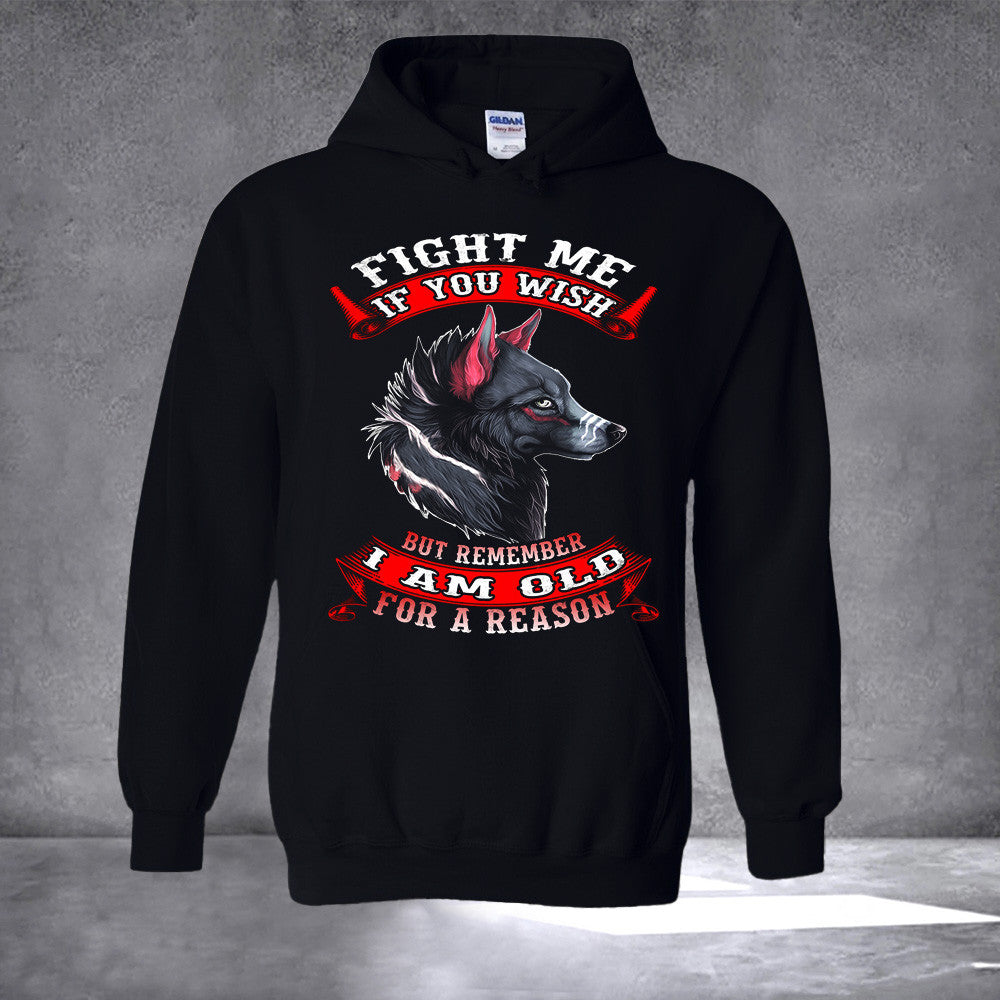 Wolf Fight Me If You Wish But Remember I Am Old For A Reason Hoodie Cool Gifts For Men
