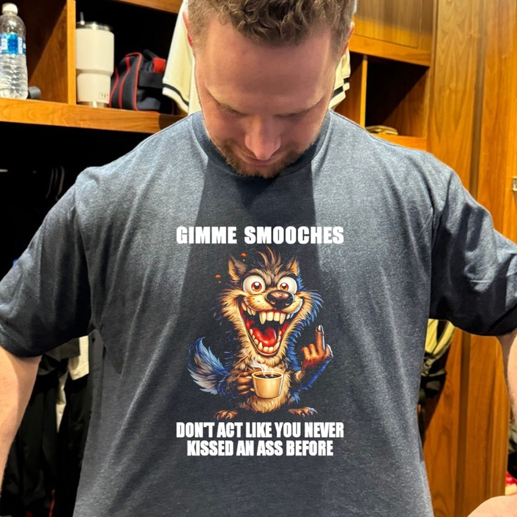 Wolf Gimme Smooches Don't Act Like You Never Kissed An Ass Before Shirt Gifts For BFF