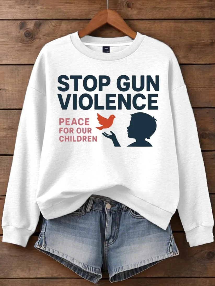 Women Stop Gun Violence Peace For Our Children Printed Sweatshirt Gift For America Peaceful Supporters