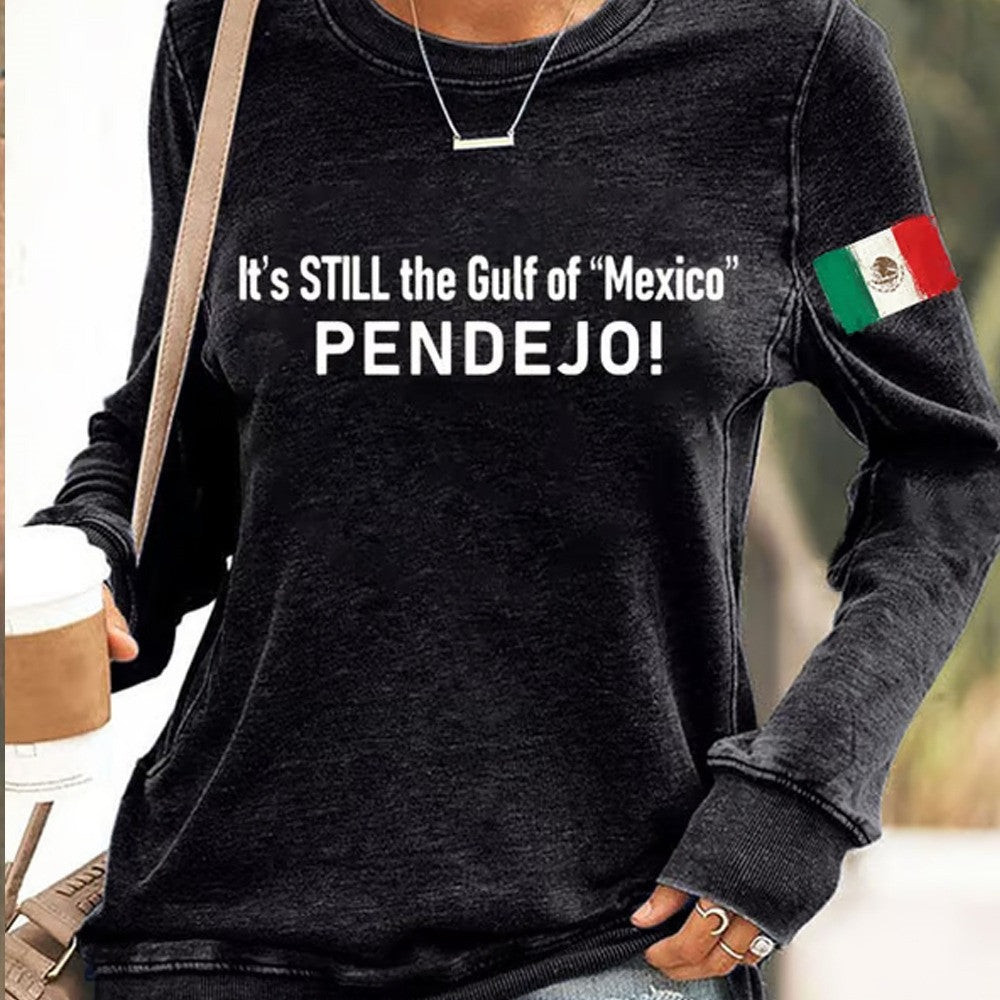 Women's It's Still the Gulf of Mexico PENDEJO Sweatshirt Christmas Gift for Him