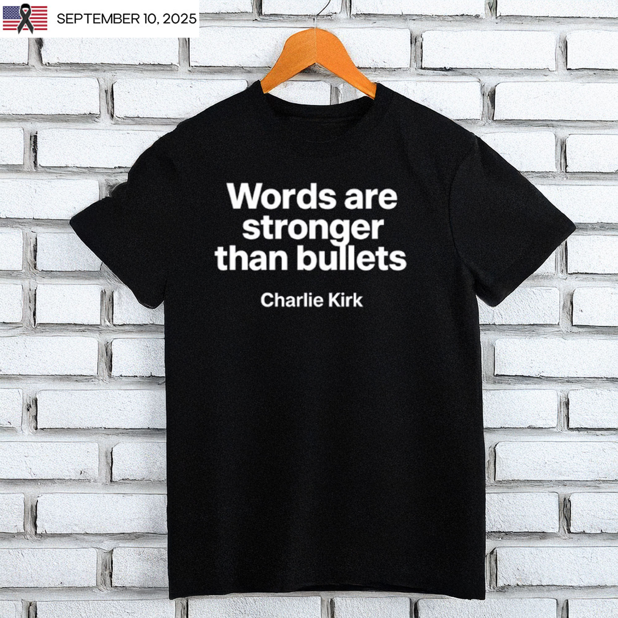 Words Are Stronger Than Bullets Charlie Kirk Shirt