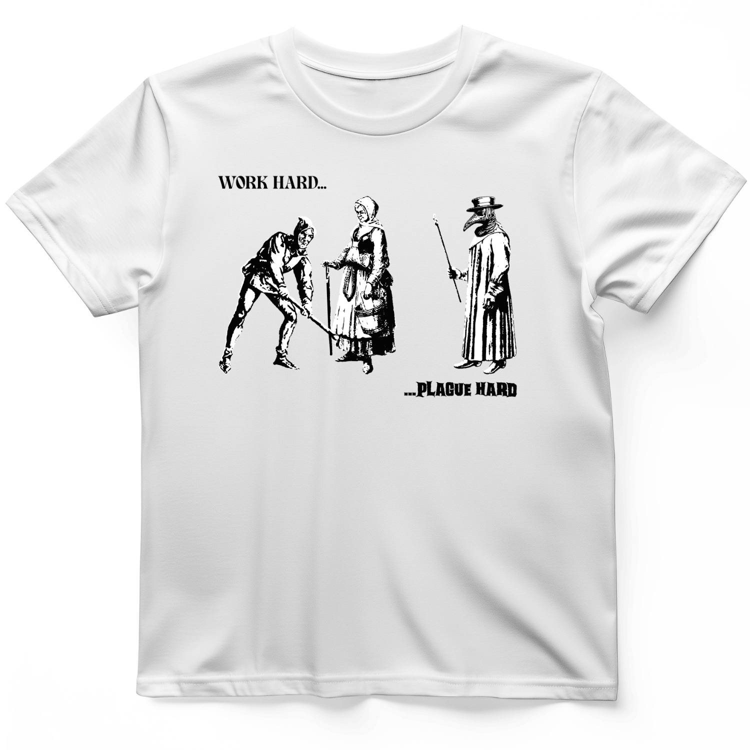 Work Hard Plague Hard T-Shirt Funny Clothes Streetwear Gifts For Husband