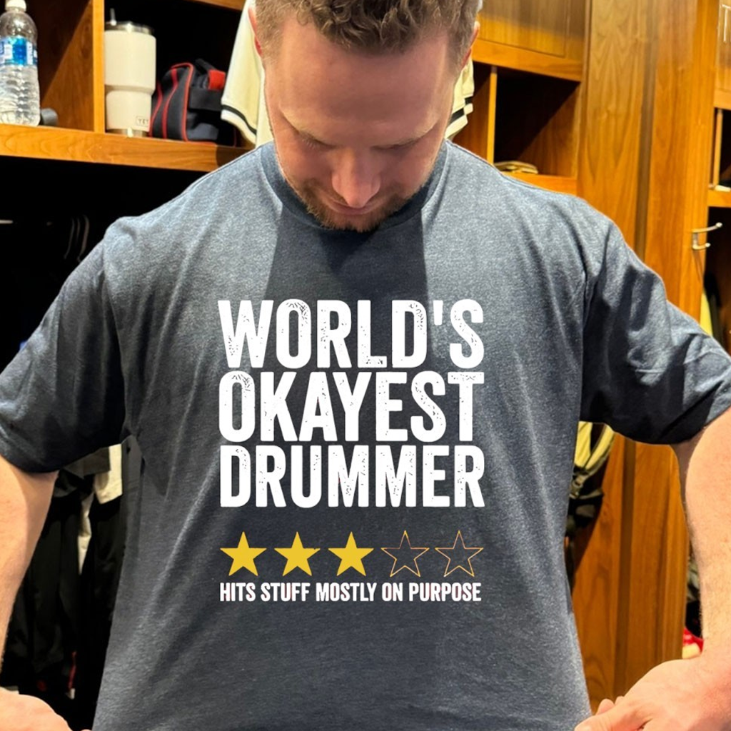 World's Okayest Drummer Hits Stuff Mostly On Purpose T-Shirt Present For Husband World's Okayest Drummer Hits Stuff Mostly On Purpose T-Shirt Present For Husband