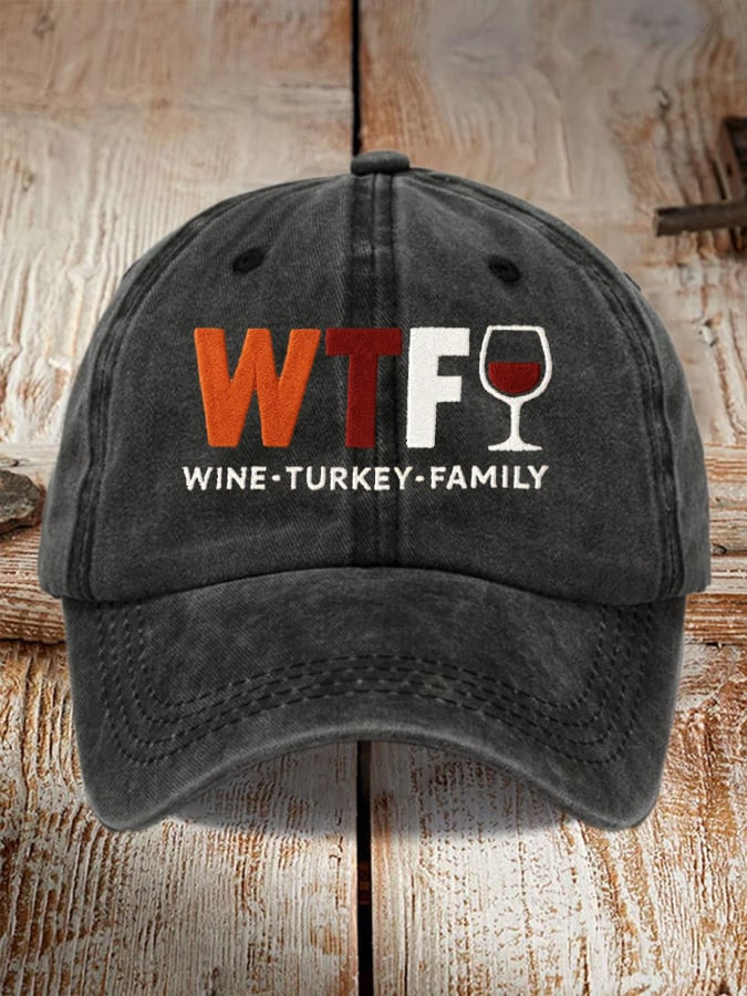 WTF Wine Turkey Family Hat Family Feast Baseball Cap Unique Presents For Him