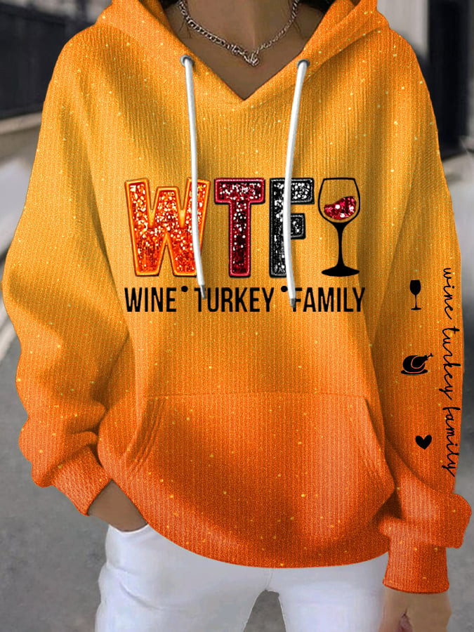 WTF Wine Turkey Family Hoodie Thanksgiving Greetings Merch Gifts For Mother