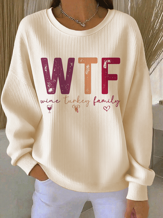 WTF Wine Turkey Family Sweatshirt Family Feast Apparel Thanksgiving Gifts For Her