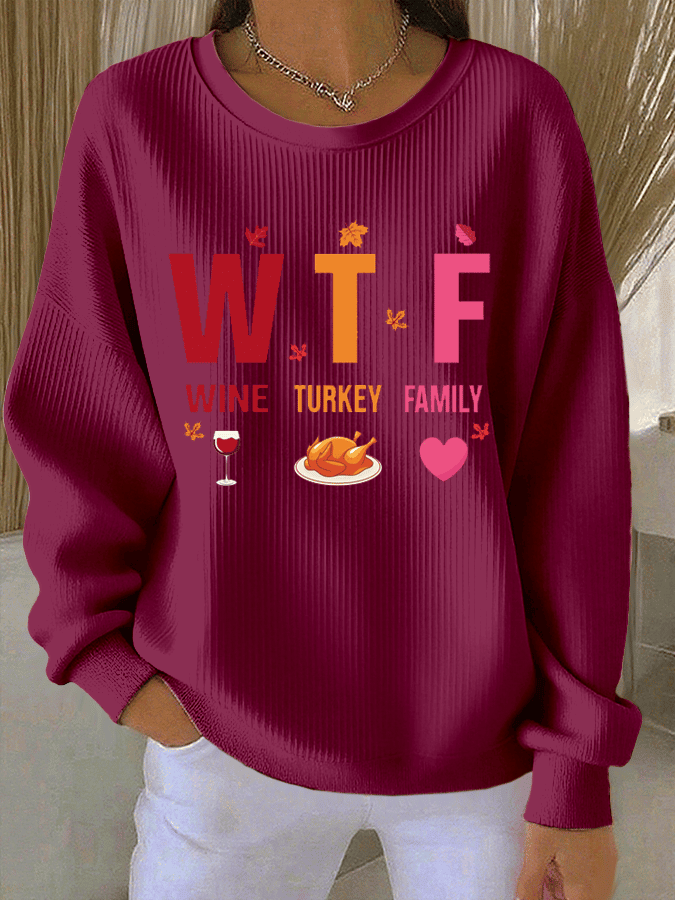 WTF Wine Turkey Family Sweatshirt Family Feast Apparel Thanksgiving Gifts Ideas