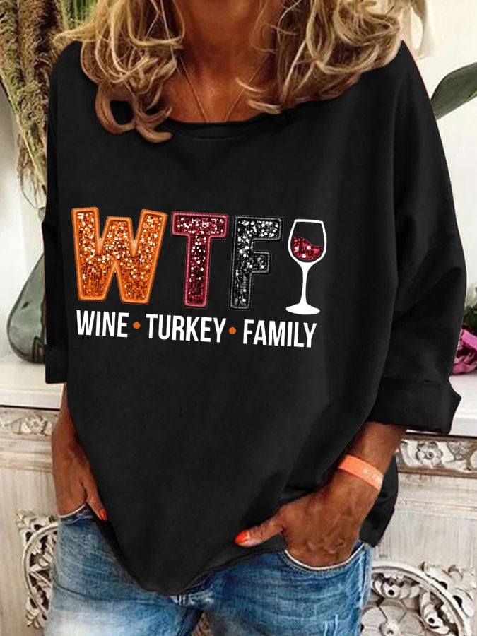 WTF Wine Turkey Family Sweatshirt Free Happy Thanksgiving Clothes Thanksgiving Gifts