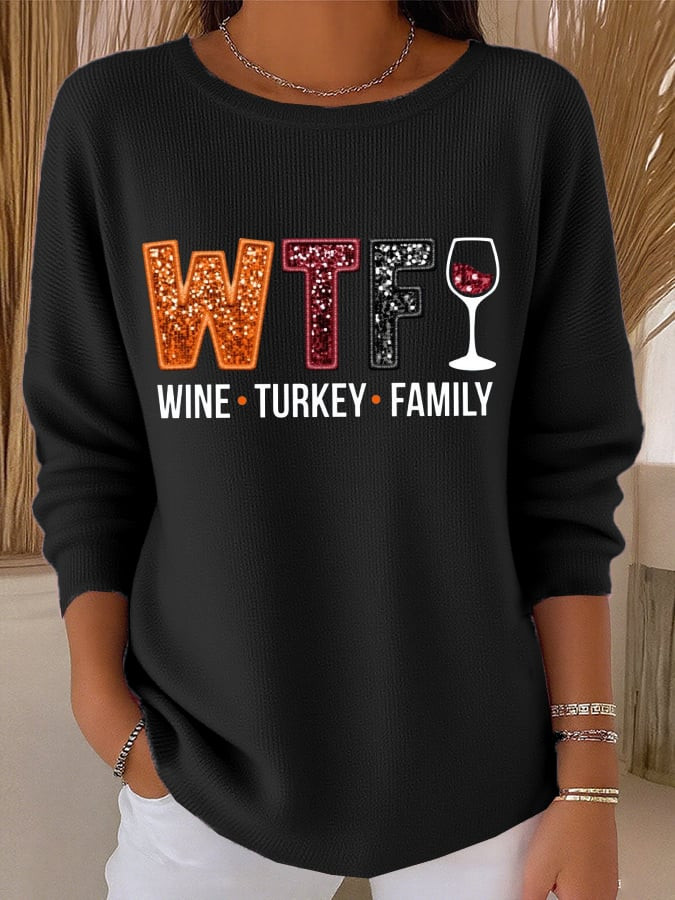 WTF Wine Turkey Family Sweatshirt Gratitude Day Clothes Thanksgiving Gifts For Friends