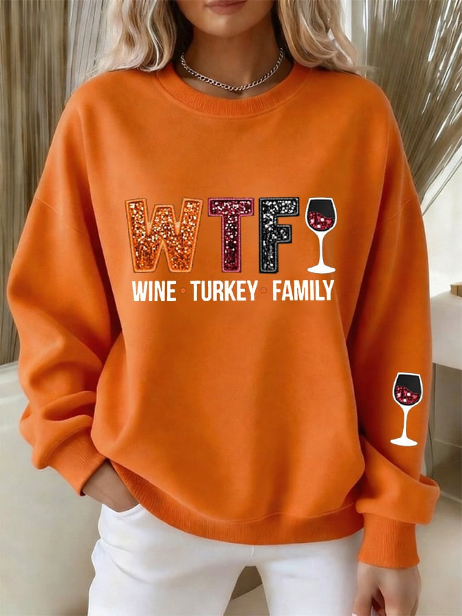 WTF Wine Turkey Family Sweatshirt Happy Thanksgiving Day Clothing Best Thanksgiving Gift For Friends