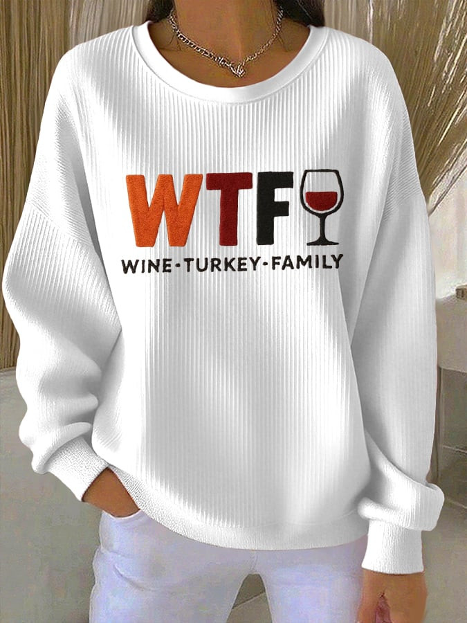 WTF Wine Turkey Family Sweatshirt Happy Thanksgiving Week Clothing Thanksgiving Gifts For Her
