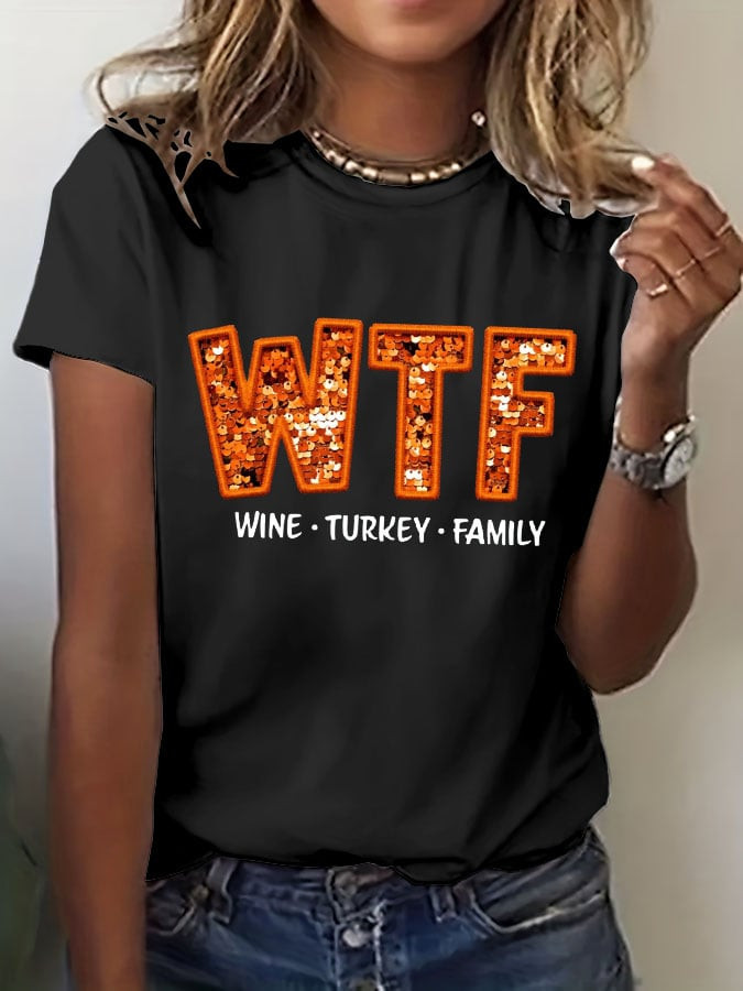 WTF Wine Turkey Family T-Shirt Happy Thanksgiving Apparel Cool Thanksgiving Gifts For Her