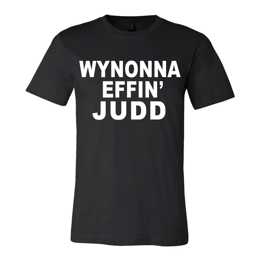 Wynonna Judd Merch Wynonna Effin' Judd T-Shirt Gifts For Music Enthusiasts Wynonna Judd Merch Wynonna Effin' Judd T-Shirt Gifts For Music Enthusiasts