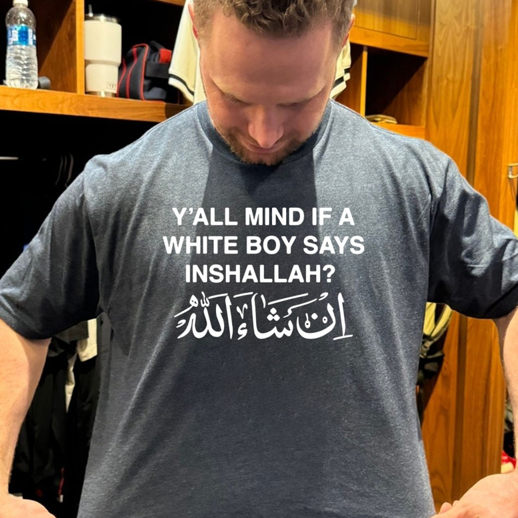 Y'all Mind If A White Boy Says Inshallah Shirt Best Gifts For Husband