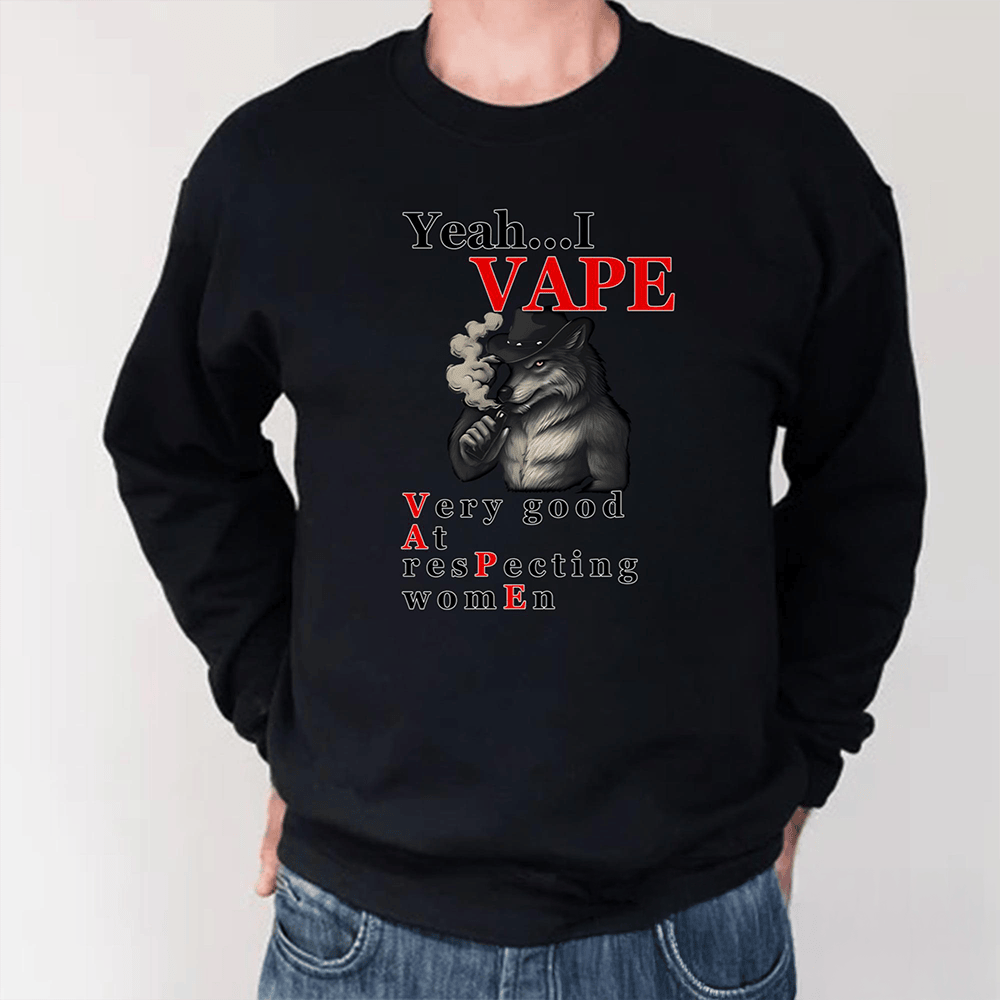 Yeah I VAPE Very Good At Respecting Women Long Sleeve Shirt Funny Clothing Line