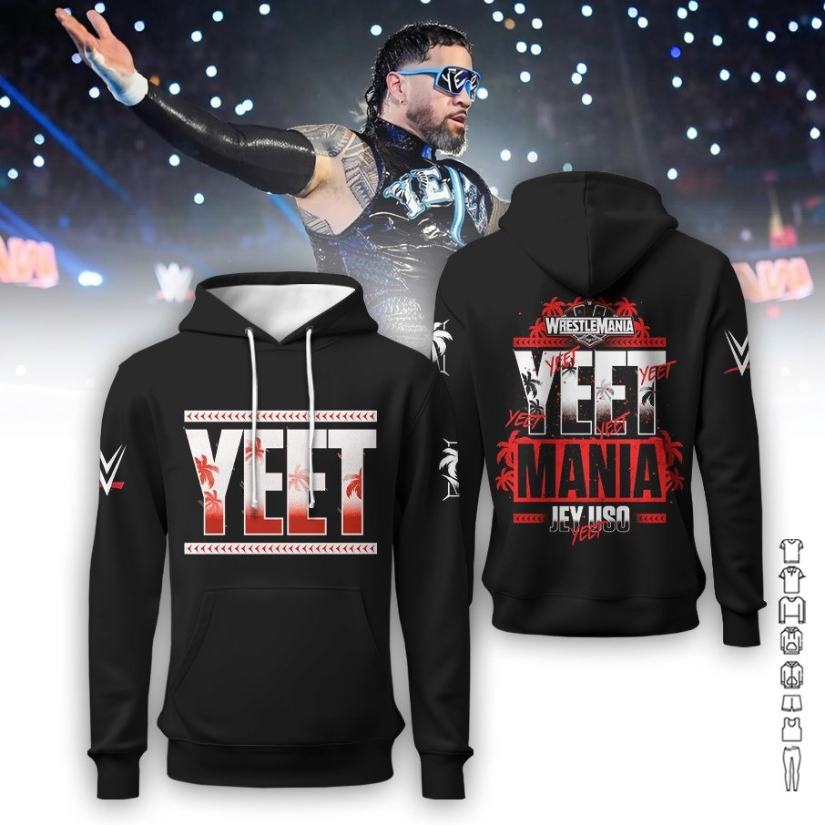 Yeet Hoodie Merch Jey USO WrestleMania Yeet Mania Clothing Gifts For Jey USO Fans