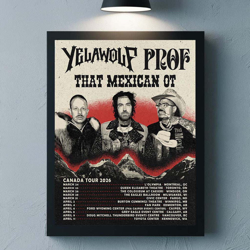 Yelawolf With Prof And That Mexican OT Canada Tour 2026 Schedule Dates Poster Home Decor