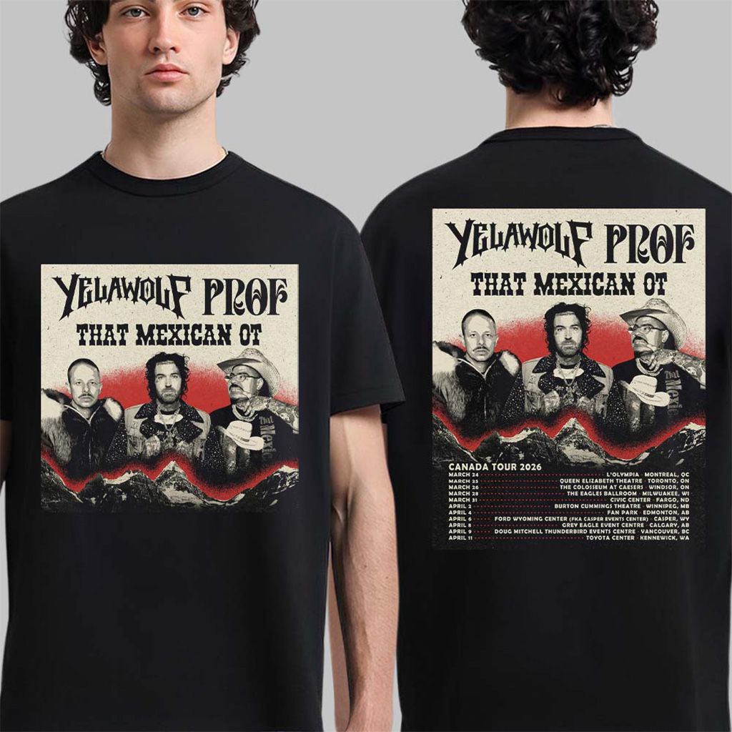 Yelawolf With Prof And That Mexican OT Canada Tour 2026 Schedule Dates T-Shirt Fan Merch