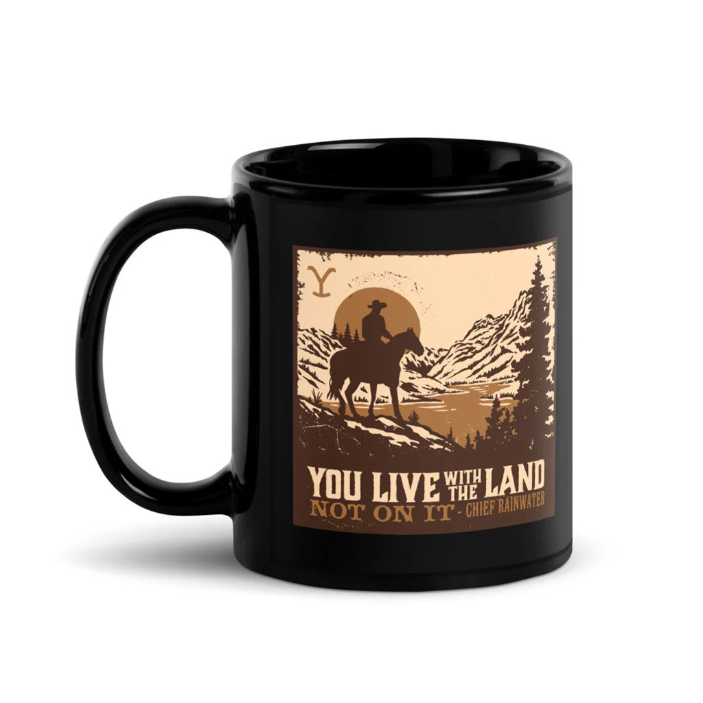 Yellowstone Merch Yellowstone You Live With The Land Black Mug Presents For Father