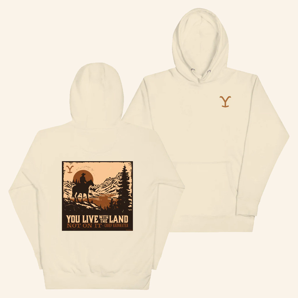 Yellowstone Merch Yellowstone You Live With The Land Hoodie Presents For Him