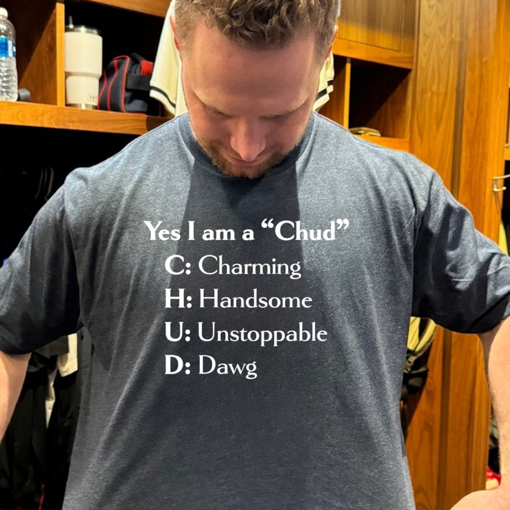 Yes I am A Chud Charming Handsome Unstoppable Dawg T-Shirt Gifts For Your Boyfriend