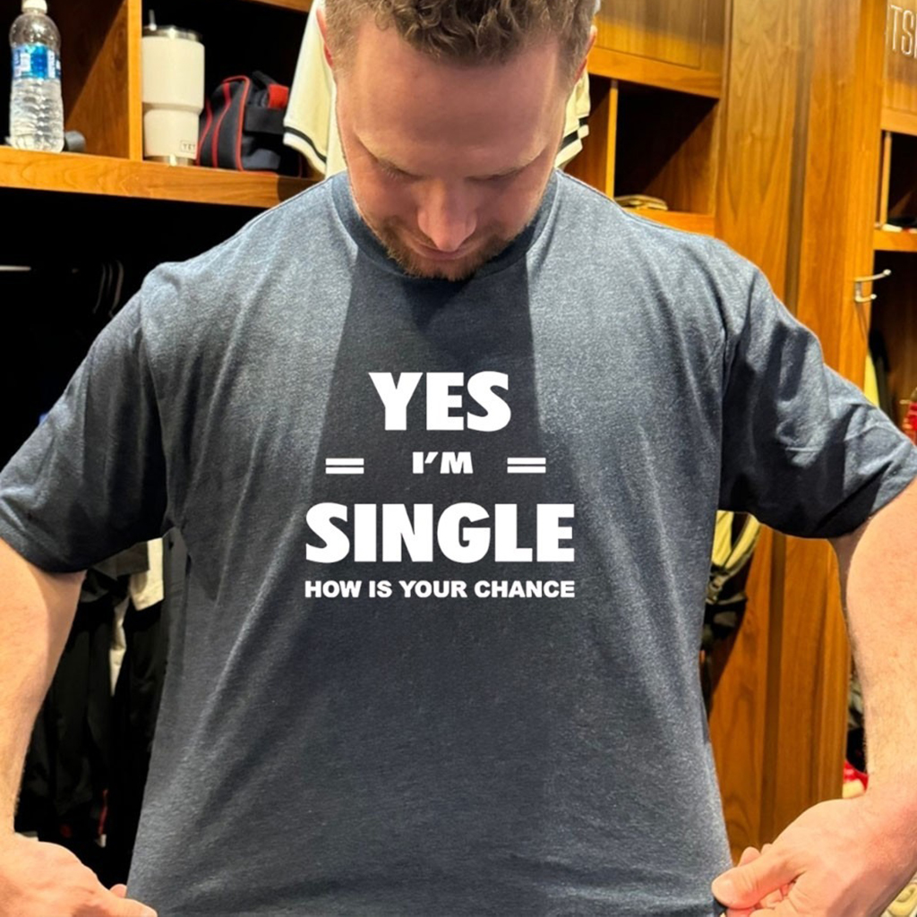 Yes Im Single Now Is Your Chance T Shirt
