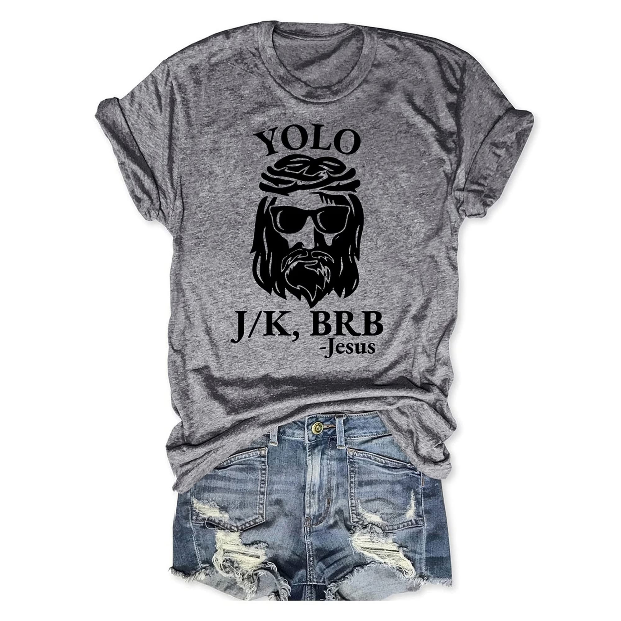Yolo Brb JK Jesus T-Shirt Funny Jesus Christian T-Shirt Best Gifts For Bestie