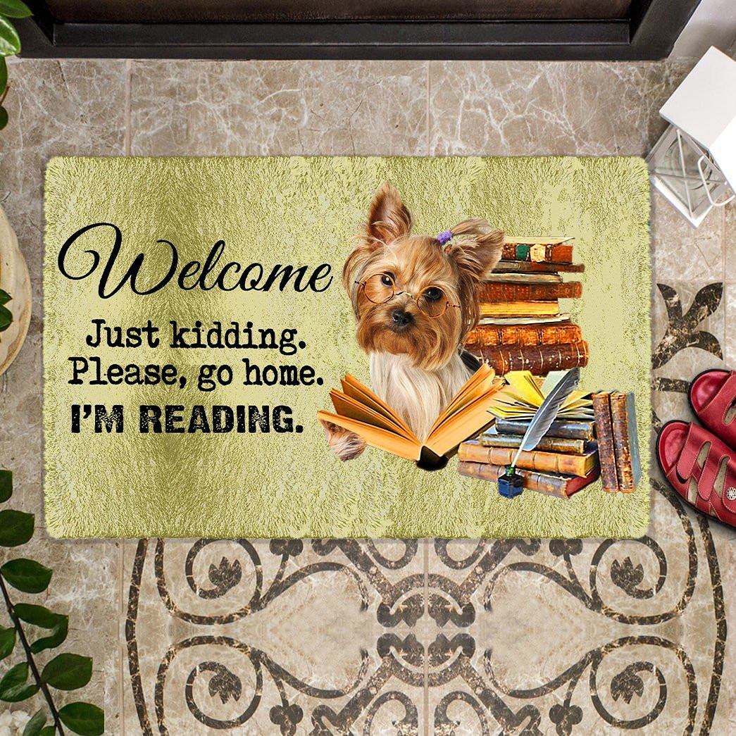 Yorkshire Terrier Doormat Welcome Just Kidding Please Go Home I'm Reading Gifts For Pet Lovers