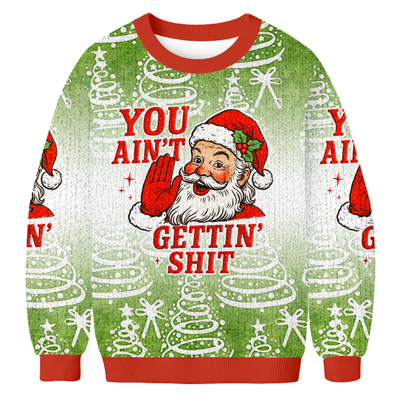 You Ain T Gettin Shit Christmas Ugly Sweater Christmas Clothing Secret Santa Gifts