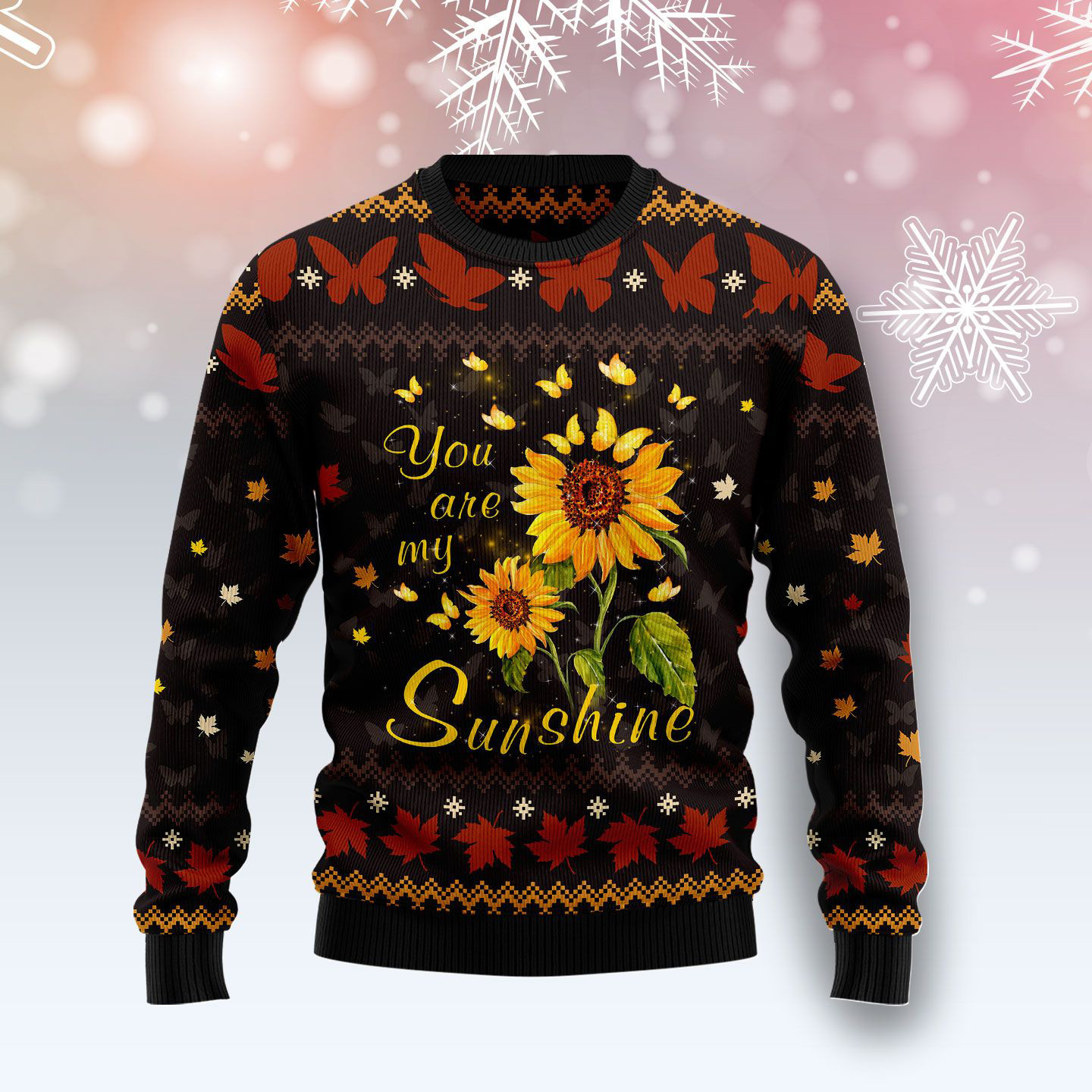 You Are My Sunshine Crazy Xmas Sweater Cute Xmas Clothing Sunflower Gift Items
