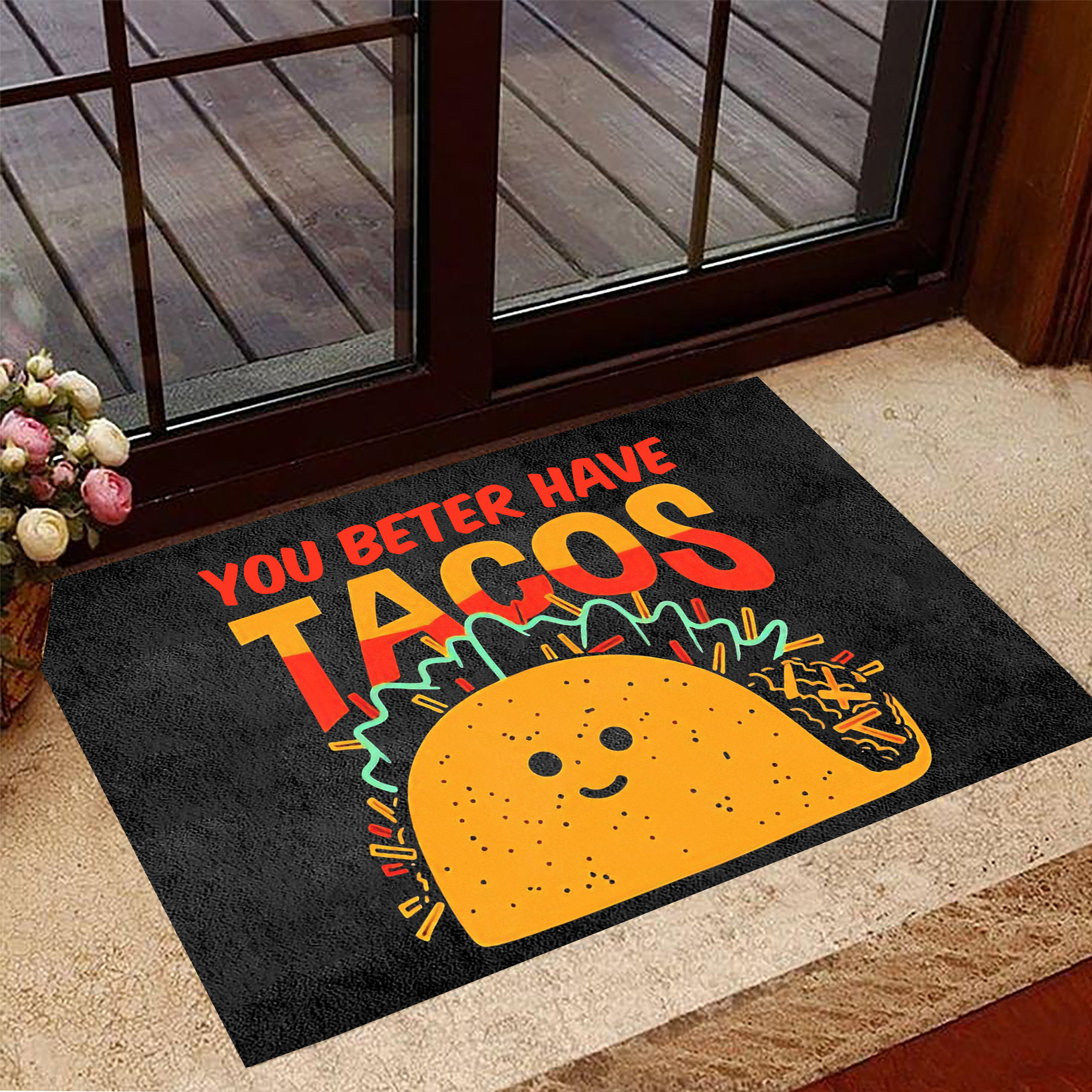 You Better Have Tacos Doormat Taco Bell Merchandise Funny Doormat Sayings